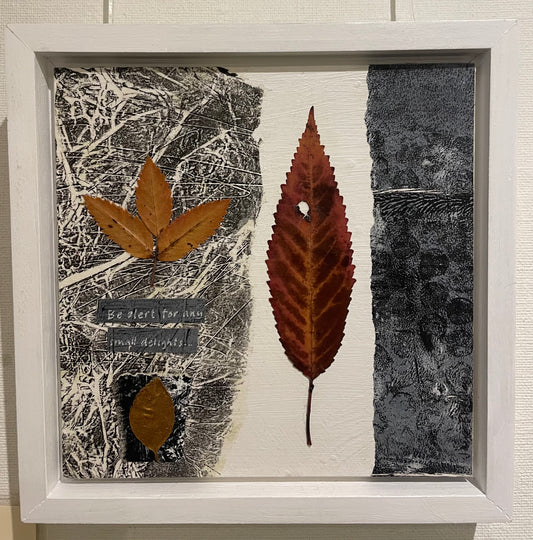 Be alert for any small delights